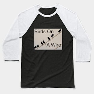 Birds on a Wire Baseball T-Shirt